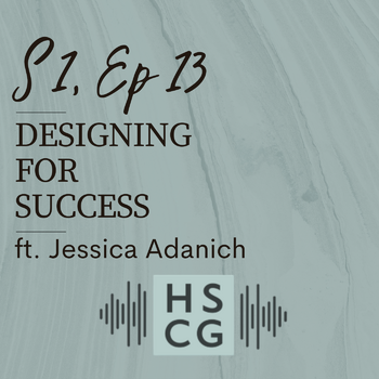S1 EP13: Designing for Success ft. Jessica Adanich